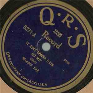 Wendell Hall - It Aint Gonna Rain No Mo' / Red Headed Music Maker flac album