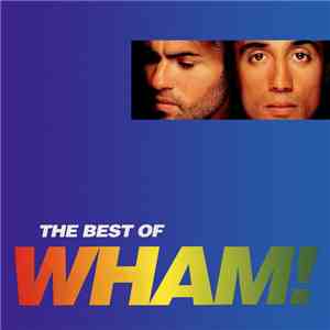 Wham! - The Best Of Wham! If You Were There... flac album