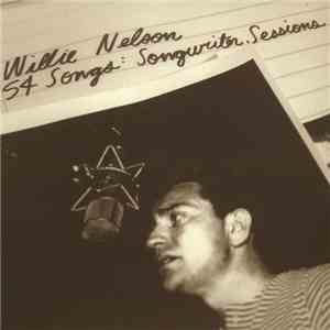 Willie Nelson - 54 Songs: Songwriter Sessions flac album