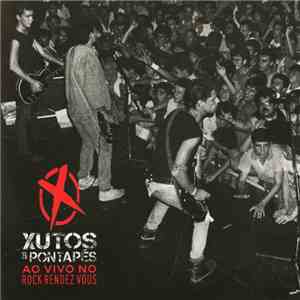 Xutos & Pontapés - Ao Vivo No Rock Rendez Vous flac album