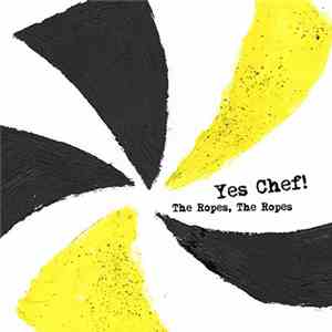 Yes Chef! - The Ropes, The Ropes flac album