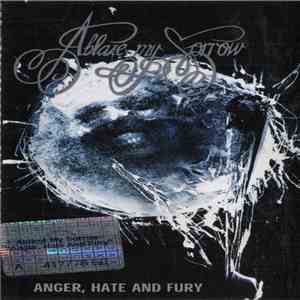 Ablaze My Sorrow - Anger, Hate And Fury flac album