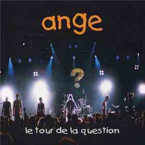 Ange  - Le Tour De La Question flac album