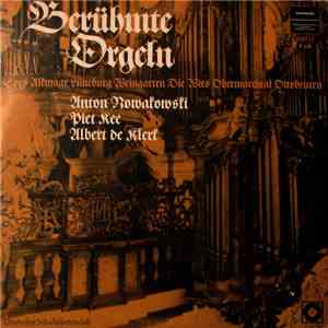 Anton Nowakowski / Piet Kee / Albert de Klerk - Berühmte Orgeln flac album