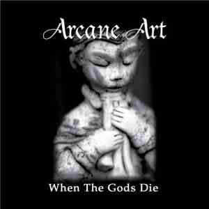 Arcane Art - When The Gods Die flac album