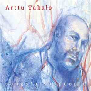 Arttu Takalo - Songsforsadpeople flac album