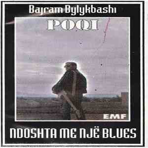 Bajram Bylykbashi - POQI - Ndoshta Me Një Blues flac album