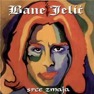 Bane Jelić - Srce Zmaja flac album