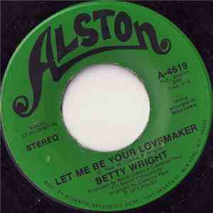 Betty Wright - Let Me Be Your Lovemaker / Jealous Man flac album