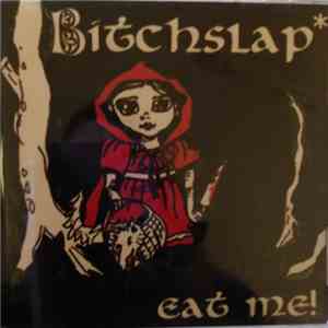 Bitchslap  - Eat Me! flac album