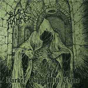 Black Hammer  - Darker Days Will Come flac album