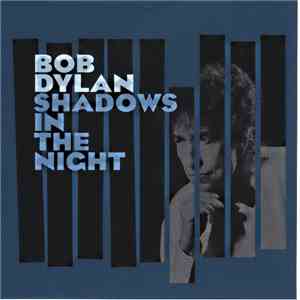 Bob Dylan - Shadows In The Night flac album