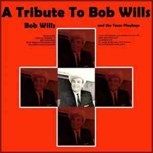 Bob Wills And The Texas Playboys - A Tribute To Bob Wills flac album