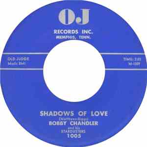 Bobby Chandler And His Stardusters - Shadows Of Love / Me And My Imagination flac album