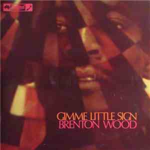 Brenton Wood - Gimme Little Sign flac album