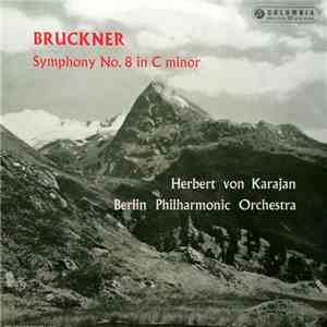 Bruckner - Berliner Philharmoniker, Herbert Von Karajan - Symphony No 8 in C Minor flac album