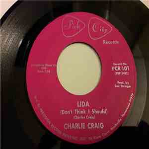 Charlie Craig  - Lida ( Dont Think I Should) flac album