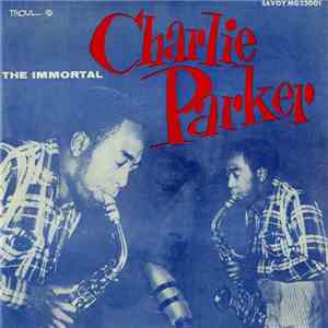 Charlie Parker - The Immortal Charlie Parker flac album
