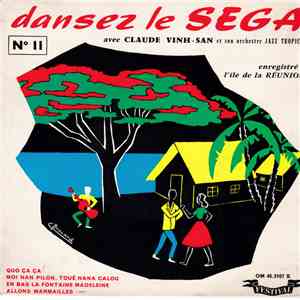 Claude Vinh San Et Son Orchestre Jazz Tropical - Dansez Le Séga N°11 flac album