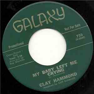Clay Hammond - My Baby Left Me Crying / There's Gonna Be Some Changes flac album