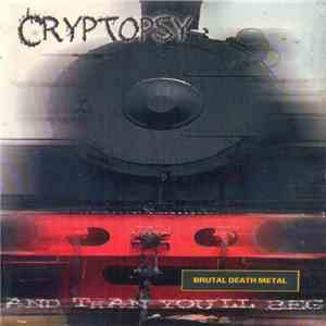 Cryptopsy - And Then You'll Beg flac album
