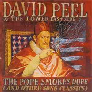 David Peel & The Lower East Side - The Pope Smokes Dope (And Other Song Classics) flac album