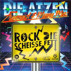 Die Atzen Frauenarzt & Manny Marc - Rock Die Scheisse Fett flac album