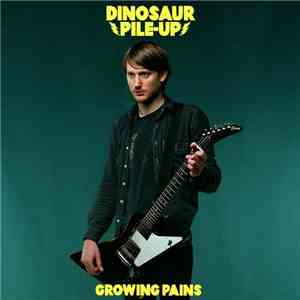 Dinosaur Pile-Up - Growing Pains flac album