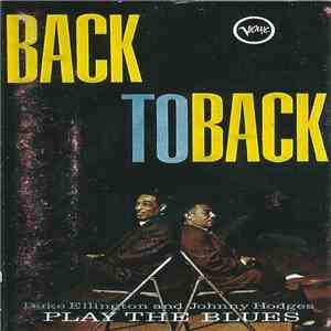 Duke Ellington & Johnny Hodges - Back To Back (Duke Ellington And Johnny Hodges Play The Blues) flac album