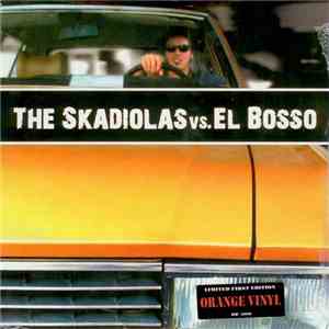 El Bosso Meets The Skadiolas - The Skadiolas vs. El Bosso flac album