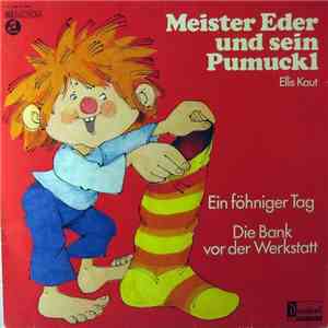 Ellis Kaut - Meister Eder Und Sein Pumuckl - Ein Föhniger Tag / Die Bank Vor Der Werkstatt flac album
