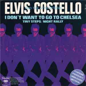 Elvis Costello And The Attractions - I Don't Want To Go To Chelsea / Tiny Steps / Night Rally flac album