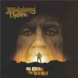 Embalming Theatre - No Grind For Old Men flac album