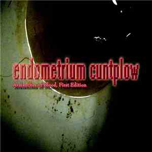 endometrium cuntplow - Avalanches Of Blood, First Edition flac album