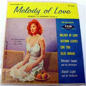Enoch Light And His Orchestra, Vincent Lopez  - Melody Of Love (Moments To Remember Volume 2) flac album