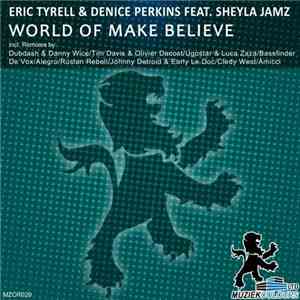 Eric Tyrell & Denice Perkins Feat. Sheyla Jamz - World Of Make Believe flac album