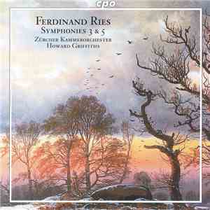 Ferdinand Ries – Zürcher Kammerorchester, Howard Griffiths - Symphonies 3 & 5 flac album