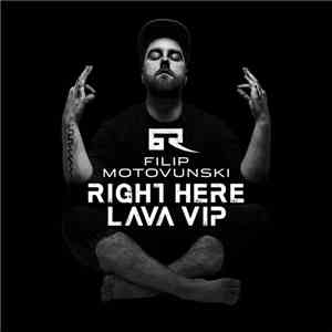 Filip Motovunski - Right Here / Lava VIP flac album