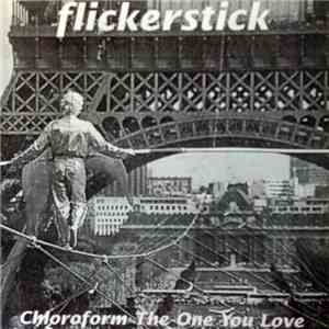 Flickerstick - Chloroform The One You Love flac album