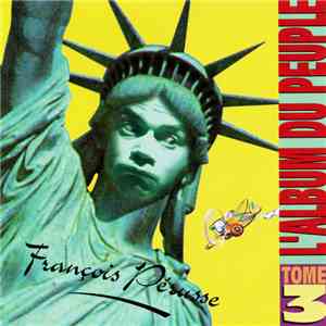 François Pérusse - L'Album Du Peuple Tome 3 flac album