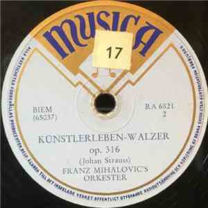 Franz Mihalovic's Orkester - Künstlerleben-Walzer / Rosen Aus Dem Süden flac album