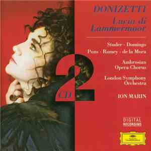 Gaetano Donizetti, Studer, Domingo, Pons, Ramey, de la Mora, The Ambrosian Singers, The London Symphony Orchestra, Ion Marin - Lucia Di Lammermoor flac album