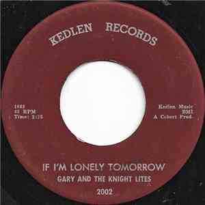 Gary And The Knight Lites - If I'm Lonely Tomorrow / Take Me Back flac album