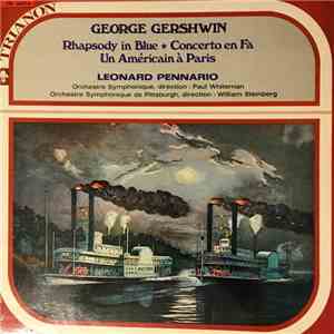 George Gershwin, Leonard Pennario, William Steinberg, Paul Whiteman - Rhapsody In Blue, Concerto En Fa, Un Américain A Paris flac album