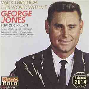 George Jones  - Walk Through This World With Me flac album