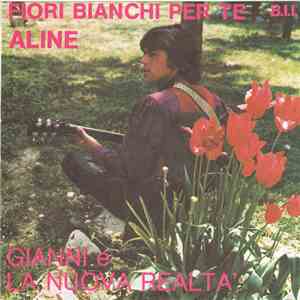 Gianni E La Nuova Realtà - Fiori Bianchi Per Te / Aline flac album