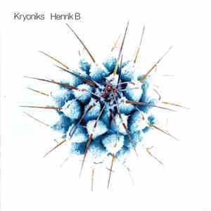 Henrik B - Kryoniks flac album