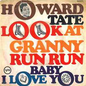 Howard Tate - Look At Granny Run Run / Baby, I Love You flac album