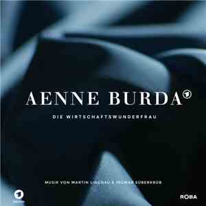 Ingmar Süberkrüb, Martin Lingnau - Aenne Burda - Die Wirtschaftswunderfrau flac album