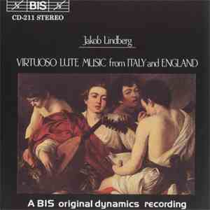 Jakob Lindberg - Virtuoso Lute Music From Italy And England flac album